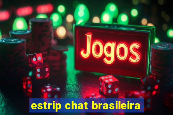 estrip chat brasileira